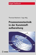 Cover: Prozessmesstechnik in der Kunststoffaufbereitung - Vogel Communications Group GmbH & Co. KG