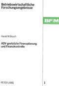 Cover: ADV-gest&uuml;tzte Finanzplanung und Finanzkontrolle - Peter Lang Verlag