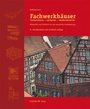 Bild: Fachwerkhäuser restaurieren - sanieren - modernisieren. - Fraunhofer IRB Verlag