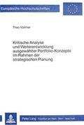 Cover: Kritische Analyse und Weiterentwicklung ausgew&auml;hlter Portfolio-Konzepte im Rahmen der strategischen Planung - Peter Lang Verlag