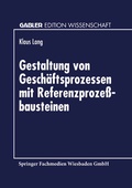 Cover: Gestaltung von Gesch&auml;ftsprozessen mit Referenzproze&szlig;bausteinen - Deutscher Universit&auml;tsverlag
