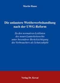 Abbildung von: Die unlautere Wettbewerbshandlung nach der UWG-Reform - Kovac, Dr. Verlag