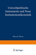 Cover: Umweltpolitische Instrumente und Neue Institutionen&ouml;konomik - Deutscher Universit&auml;tsverlag