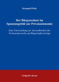 Abbildung von: Der Bürgenschutz im Spannungsfeld zur Privatautonomie - Kovac, Dr. Verlag