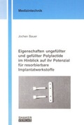 Cover: Eigenschaften ungef&uuml;llter und gef&uuml;llter Polylactide im Hinblick auf ihr Potenzial f&uuml;r resorbierbare Implantatwerkstoffe - Shaker