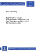 Cover: Das Verfahren vor der europ&auml;ischen Kommission und dem europ&auml;ischen Gerichtshof f&uuml;r Menschenrechte - Peter Lang Verlag