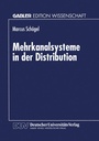 Cover: Mehrkanalsysteme in der Distribution - Deutscher Universitätsverlag