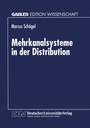 Cover: Mehrkanalsysteme in der Distribution - Deutscher Universitätsverlag