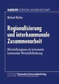 Cover: Regionalisierung und interkommunale Zusammenarbeit - Deutscher Universit&auml;tsverlag