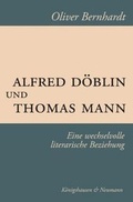Cover: Alfred D&ouml;blin und Thomas Mann - K&ouml;nigshausen & Neumann