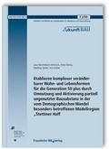 Cover: Etablieren komplexer ver&auml;nderbarer Wohn- und Lebensformen f&uuml;r die Generation 50 plus durch Umnutzung und Aktivierung partiell ungenutzter Bausubstanz in der vom Demographischen Wandel besonders betroffenen Modellregion "Stettiner Haff". - Fraunhofer IRB Verlag