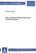 Cover: Der polizeiliche Rechtshilfeverkehr mit dem Ausland - Peter Lang Verlag