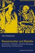 Cover: Rassenmutter und Rebellin - K&ouml;nigshausen & Neumann