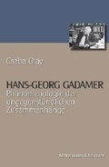 Cover: Hans-Georg Gadamer: Ph&auml;nomenologie der ungegenst&auml;ndlichen Zusammenh&auml;nge - K&ouml;nigshausen & Neumann