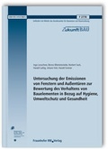 Cover: Untersuchung der Emissionen von Fenstern und Au&szlig;ent&uuml;ren zur Bewertung des Verhaltens von Bauelementen in Bezug auf Hygiene, Umweltschutz und Gesundheit. Abschlussbericht. - Fraunhofer IRB Verlag
