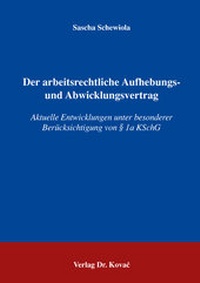Abbildung von: Der arbeitsrechtliche Aufhebungs- und Abwicklungsvertrag - Kovac, Dr. Verlag