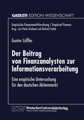 Cover: Der Beitrag von Finanzanalysten zur Informationsverarbeitung - Deutscher Universit&auml;tsverlag