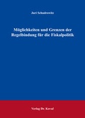 Cover: M&ouml;glichkeiten und Grenzen der Regelbindung f&uuml;r die Fiskalpolitik - Kovac, Dr. Verlag