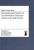 Cover: Die &auml;thiopischen Studien im 20. Jahrhundert / Ethiopian Studies in the 20th Century - Shaker