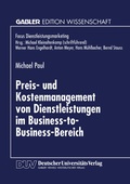 Cover: Preis- und Kostenmanagement von Dienstleistungen im Business-to-Business-Bereich - Deutscher Universit&auml;tsverlag