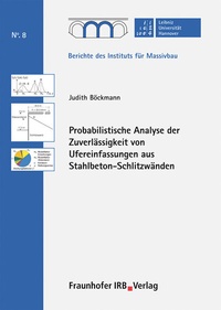 Abbildung von: Probabilistische Analyse der Zuverlässigkeit von Ufereinfassungen aus Stahlbeton-Schlitzwänden - Fraunhofer IRB Verlag