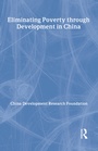 Cover: Eliminating Poverty Through Development in China - Routledge