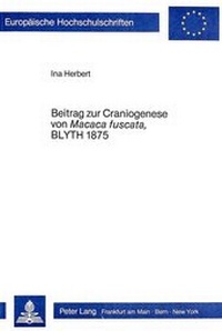 Enlarge image Cover: Beitrag zur Craniogenese von Macaca Fuscata, Blyth 1875 - Peter Lang Verlag