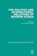 Cover: The Politics and International Relations of Modern Korea V4 - Taylor & Francis