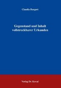 Abbildung von: Gegenstand und Inhalt vollstreckbarer Urkunden - Kovac, Dr. Verlag