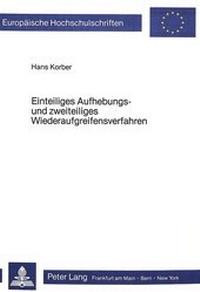 Abbildung von: Einteiliges Aufhebungs- und zweiteiliges Wiederaufgreifensverfahren - Peter Lang Verlag