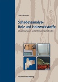 Cover: Schadensanalyse Holz und Holzwerkstoffe - Fraunhofer IRB Verlag