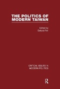 Cover: Politics of Modern Taiwan: v. 4 - Routledge