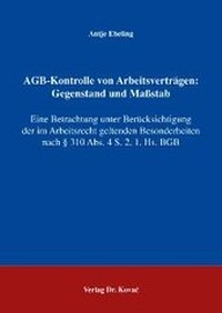 Abbildung von: AGB-Kontrolle von Arbeitsverträgen: Gegenstand und Massstab - Kovac, Dr. Verlag
