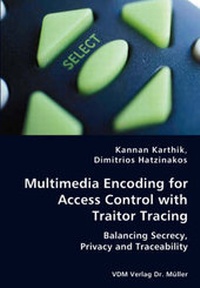 Enlarge image Cover: Multimedia Encoding for Access Control with Traitor Tracing - Balancing Secrecy, Privacy and Traceability - VDM Verlag Dr. Mueller E.K.