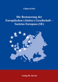 Abbildung von: Die Besteuerung der Europäischen (Aktien-) Gesellschaft - Societas Europaea (SE) - Kovac, Dr. Verlag