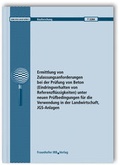 Cover: Ermittlung von Zulassungsanforderungen bei der Pr&uuml;fung von Beton (Eindringverhalten von Referenzfl&uuml;ssigkeiten) unter neuen Pr&uuml;fbedingungen f&uuml;r die Verwendung in der Landwirtschaft, JGS-Anlagen. - Fraunhofer IRB Verlag