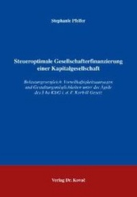 Abbildung von: Steueroptimale Gesellschafterfinanzierung einer Kapitalgesellschaft - Kovac, Dr. Verlag
