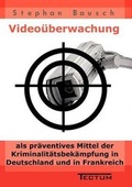 Bild: Video&uuml;berwachung als pr&auml;ventives Mittel der Kriminalit&auml;tsbek&auml;mpfung in Deutschland und in Frankreich - Tectum Wissenschaftsverlag