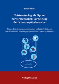 Abbildung von: Netstructuring als Option zur strategischen Vernetzung der Konsumgüterbranche - Kovac, Dr. Verlag