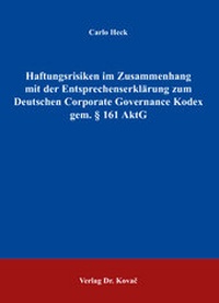Abbildung von: Haftungsrisiken im Zusammenhang mit der Entsprechenserklärung zum Deutschen Corporate Governance Kodex gem. § 161 AktG - Kovac, Dr. Verlag