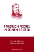 Cover: Friedrich Fr&ouml;bel in seinen Briefen - K&ouml;nigshausen & Neumann