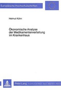 Abbildung von: Ökonomische Analyse der Medikamentenverteilung im Krankenhaus - Peter Lang Verlag