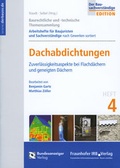 Cover: Baurechtliche und -technische Themensammlung. Heft 4: Dachabdichtungen. - Fraunhofer IRB Verlag