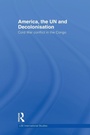 Cover: America, the UN and Decolonisation - Routledge