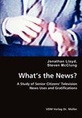 Cover: What's the News? - A Study of Senior Citizens' Television - VDM Verlag Dr. Mueller E.K.