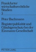 Cover: Registerpublizit&auml;t und Gl&auml;ubigerschutz bei der Einmann-Gesellschaft - Peter Lang Verlag