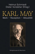 Cover: Karl May. Werk - Rezeption - Aktualit&auml;t - K&ouml;nigshausen & Neumann