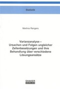 Cover: Varianzanalyse - Ursachen und Folgen ungleicher Zellenbesetzungen und ihre Behandlung &uuml;ber verschiedene L&ouml;sungsans&auml;tze - Shaker