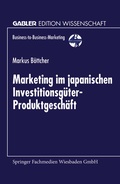 Cover: Marketing im japanischen Investitionsg&uuml;ter-Produktgesch&auml;ft - Deutscher Universit&auml;tsverlag
