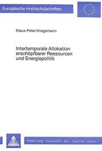 Abbildung von: Intertemporale Allokation erschöpfbarer Ressourcen und Energiepolitik - Peter Lang Verlag